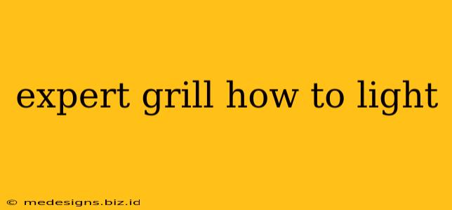 expert grill how to light