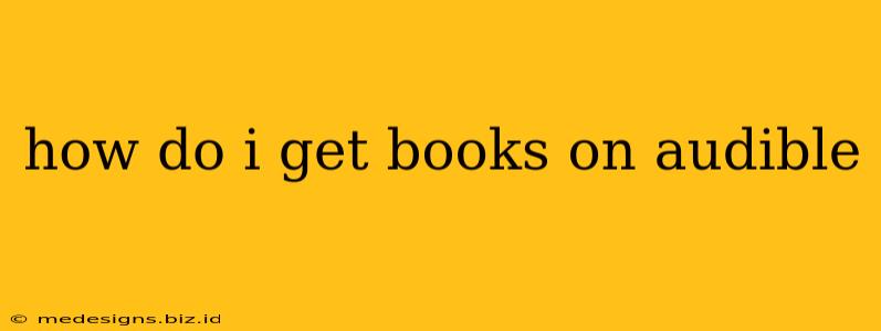 how do i get books on audible
