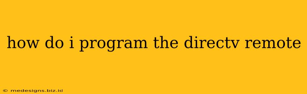 how do i program the directv remote