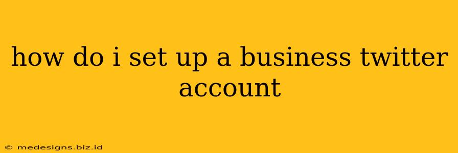 how do i set up a business twitter account