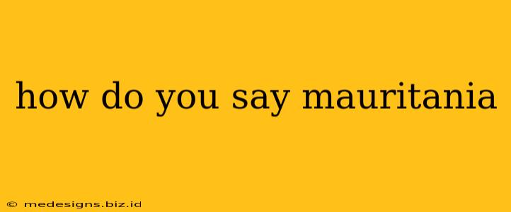 how do you say mauritania