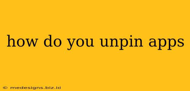 how do you unpin apps