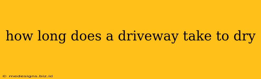 how long does a driveway take to dry