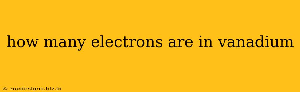 how many electrons are in vanadium