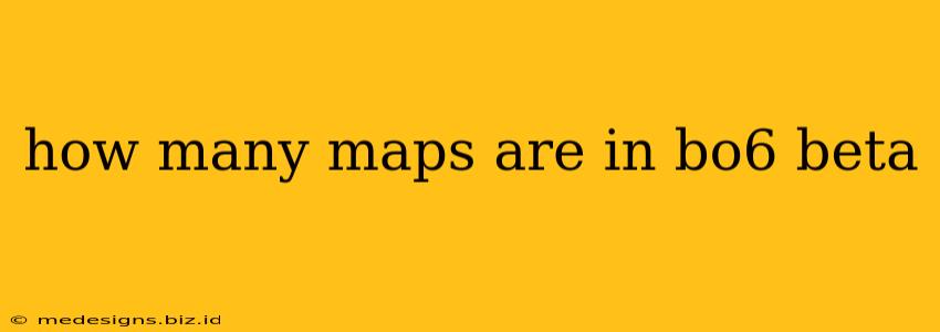 how many maps are in bo6 beta