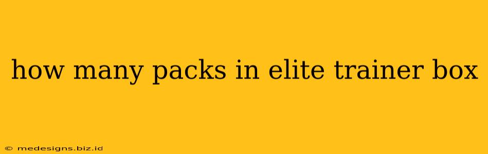how many packs in elite trainer box