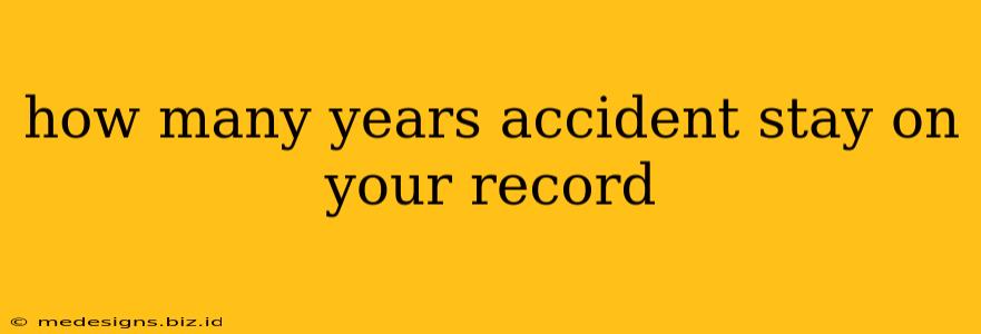 how many years accident stay on your record