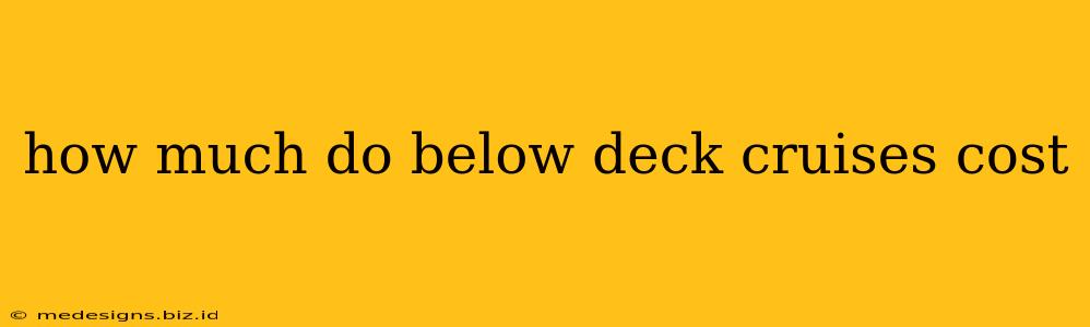 how much do below deck cruises cost
