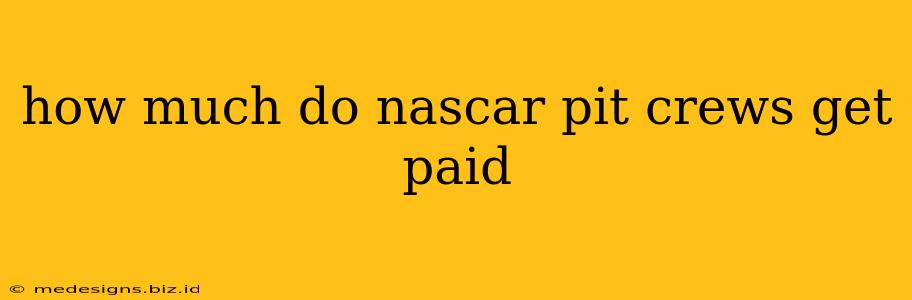 how much do nascar pit crews get paid