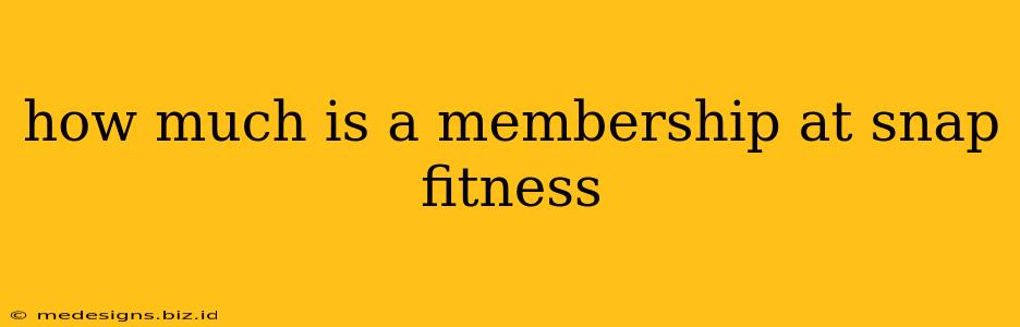 how much is a membership at snap fitness