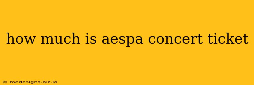 how much is aespa concert ticket