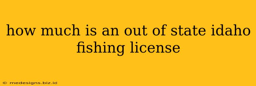 how much is an out of state idaho fishing license
