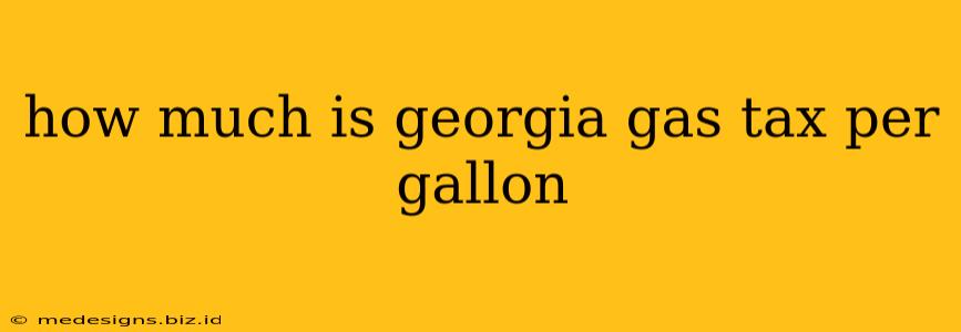 how much is georgia gas tax per gallon