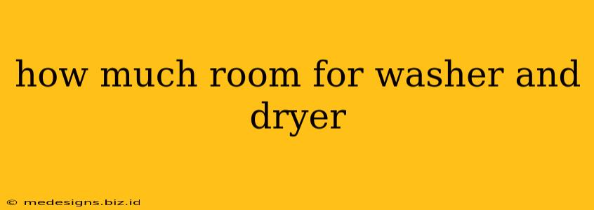 how much room for washer and dryer