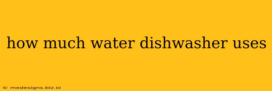how much water dishwasher uses