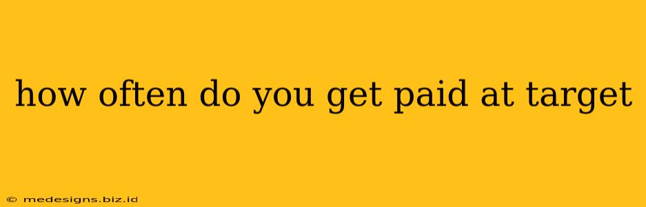 how often do you get paid at target
