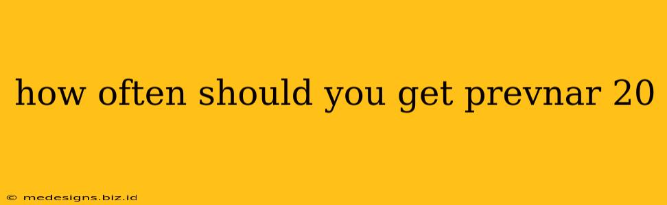 how often should you get prevnar 20