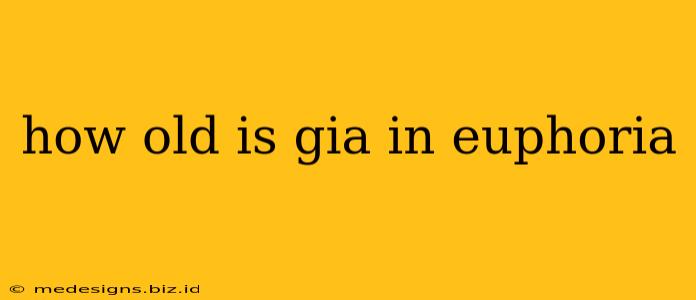 how old is gia in euphoria