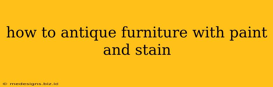 how to antique furniture with paint and stain