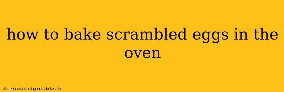 how to bake scrambled eggs in the oven