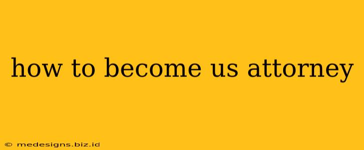 how to become us attorney
