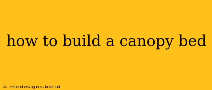how to build a canopy bed