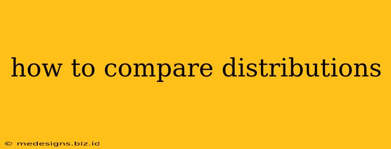 how to compare distributions