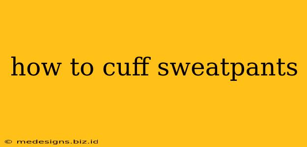 how to cuff sweatpants