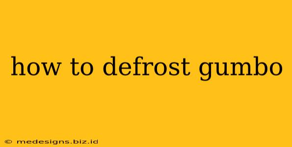 how to defrost gumbo