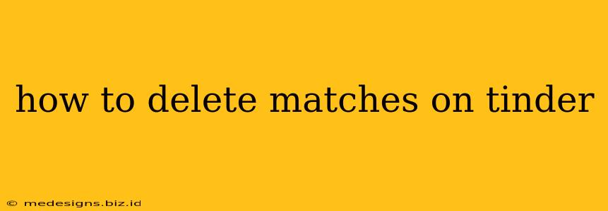 how to delete matches on tinder