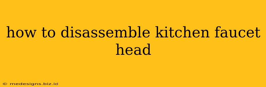 how to disassemble kitchen faucet head