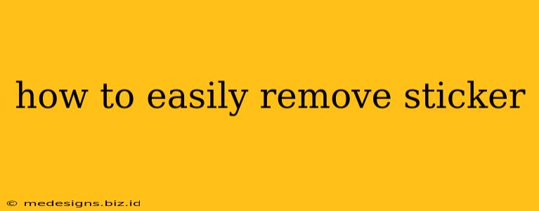 how to easily remove sticker