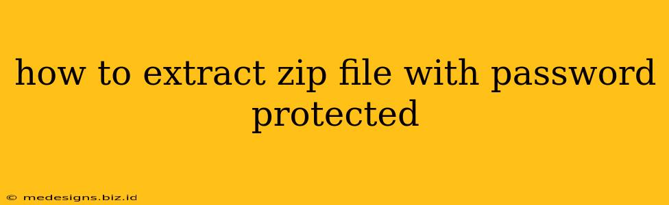 how to extract zip file with password protected