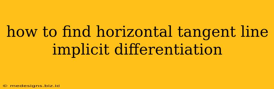 how to find horizontal tangent line implicit differentiation