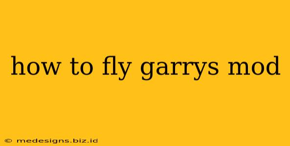 how to fly garrys mod
