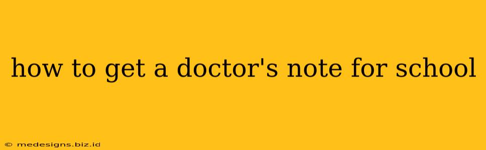 how to get a doctor's note for school