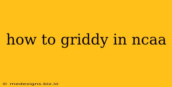 how to griddy in ncaa