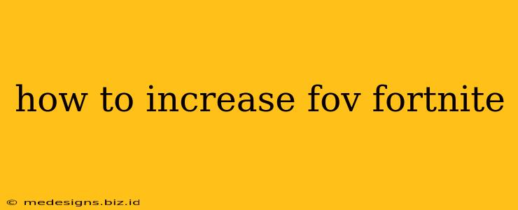 how to increase fov fortnite