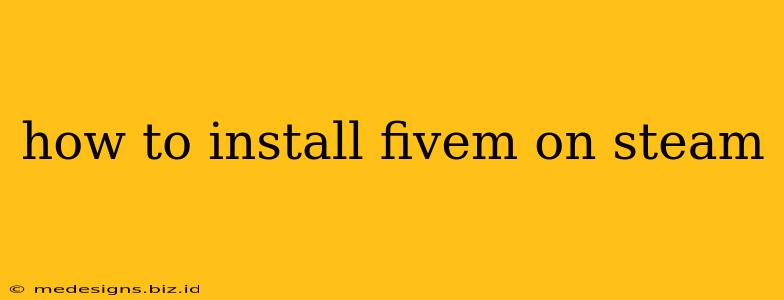 how to install fivem on steam