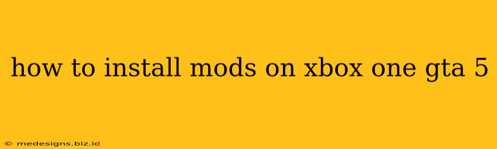 how to install mods on xbox one gta 5