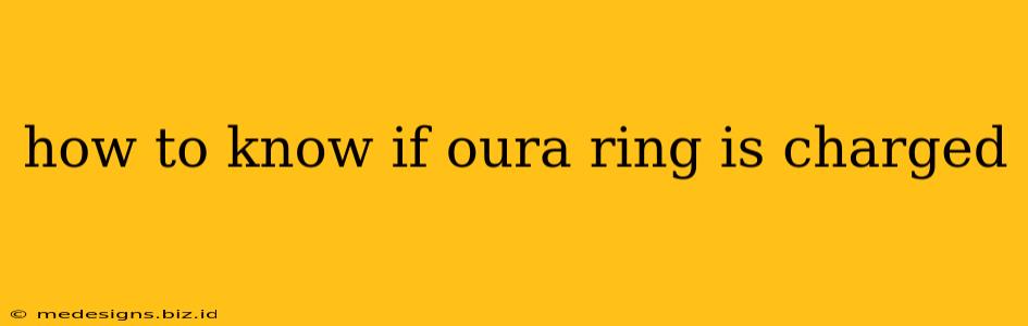 how to know if oura ring is charged