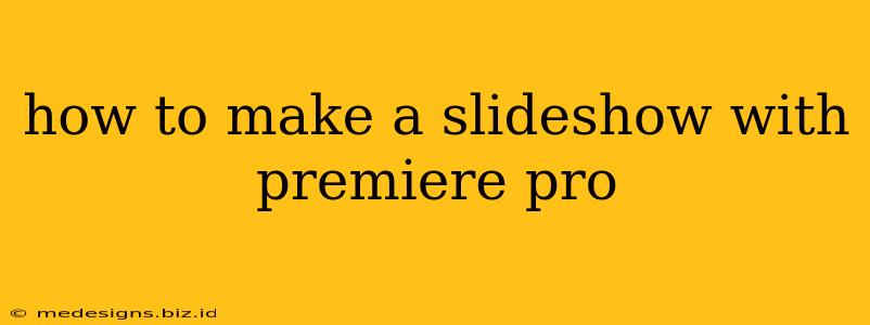 how to make a slideshow with premiere pro
