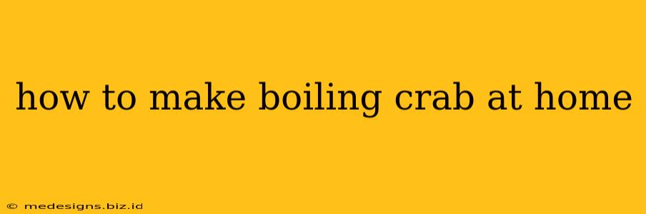 how to make boiling crab at home