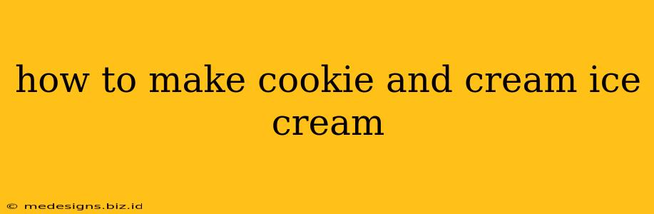 how to make cookie and cream ice cream