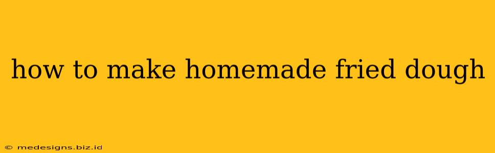 how to make homemade fried dough