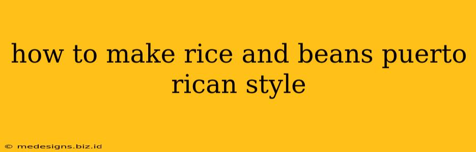 how to make rice and beans puerto rican style