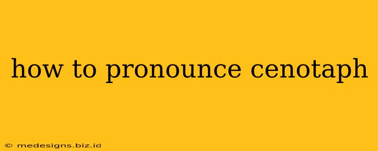 how to pronounce cenotaph