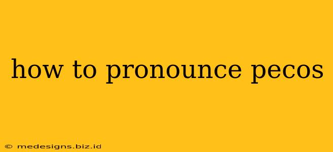 how to pronounce pecos