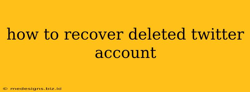 how to recover deleted twitter account