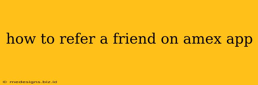 how to refer a friend on amex app